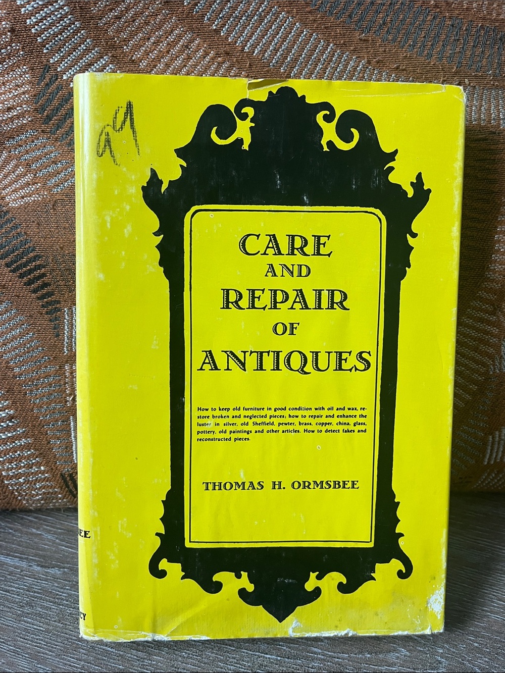 Care and Repair of Antiques by Thomas H. Ormsbee - Bright Yellow Hardcover